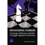 Dissuading Terror: Strategic Influence and the Struggle Against Terrorism
